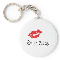 Kiss Me I'm 25