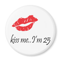 Kiss Me I'm 25