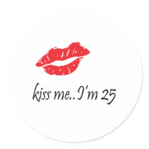 Kiss Me I'm 25