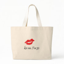 Kiss Me I'm 30 Tote Bags