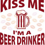 Kiss Me I'm A Beer Drinker Photo Cutout