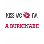 Kiss Me I'm A BURKINABE t-shirts