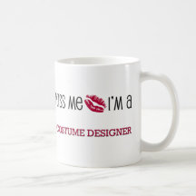 Kiss Me I'm a COSTUME DESIGNER Mugs