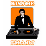 Kiss me im a DJ t-shirts