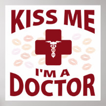 Kiss Me I'm A Doctor Print