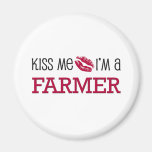 Kiss Me I'm a FARMER Refrigerator Magnet