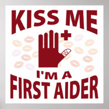 Kiss Me I'm A First Aider Posters