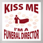 Kiss Me I'm A Funeral Director posters