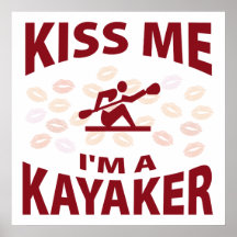 Kiss Me I'm A Kayaker Posters