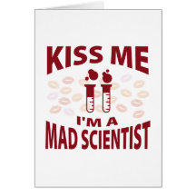 Kiss Me I'm A Mad Scientist Greeting Cards