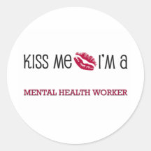Kiss Me I'm a MENTAL HEALTH WORKER Sticker