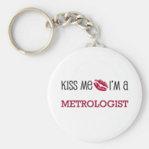 Kiss Me I'm a METROLOGIST Key Chain