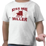 Kiss Me I'm A Miller t-shirts
