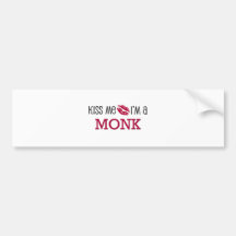 Kiss Me I'm a MONK Bumper Sticker