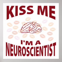 Kiss Me I'm A Neuroscientist Posters