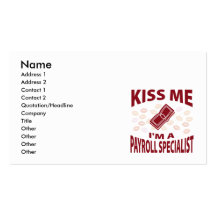 Kiss Me I'm A Payroll Specialist Business Card Templates