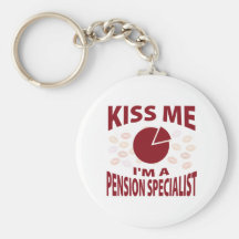 Kiss Me I'm A Pension Specialist Keychains