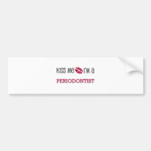 Kiss Me I'm a PERIODONTIST Bumper Stickers