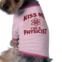 Kiss Me I'm A Physicist Doggie Shirt