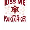 Kiss Me I'm A Police Officer t-shirts