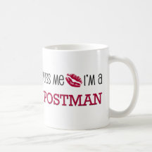 Kiss Me I'm a POSTMAN Mugs