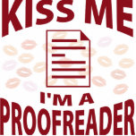 Kiss Me I'm A Proofreader photo sculptures