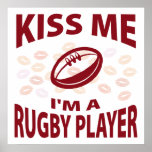 Kiss Me I'm A Rugby Player Posters
