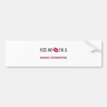 Kiss Me I'm a SEISMIC INTERPRETER Bumper Sticker