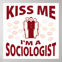 Kiss Me I'm A Sociologist Posters