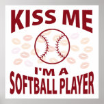 Kiss Me I'm A Softball Player posters