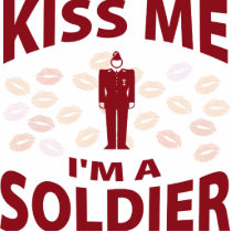 Kiss Me I'm A Soldier Photo Cut Out
