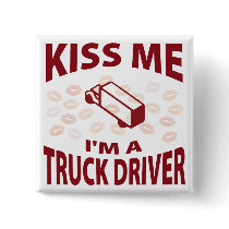 Kiss Me I'm A Truck Driver Pin