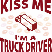 Kiss Me I'm A Truck Driver Cut Outs