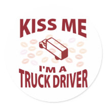 Kiss Me I'm A Truck Driver Round Sticker