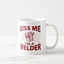Kiss Me I'm A Welder Mug