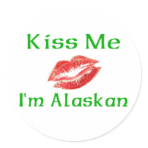 Kiss Me Im Alaskan Round Stickers