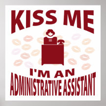 Kiss Me I'm An Administrative Assistant Print