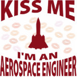 Kiss Me I'm An Aerospace Engineer Acrylic Cut Outs
