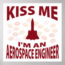 Kiss Me I'm An Aerospace Engineer Posters
