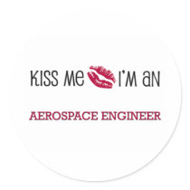 Kiss Me I'm an AEROSPACE ENGINEER