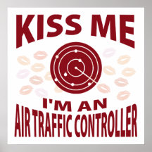 Kiss Me I'm An Air Traffic Controller Posters