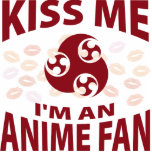 Kiss Me I'm An Anime Fan Photo Cut Out
