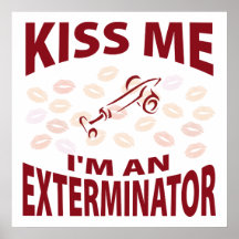 Kiss Me I'm An Exterminator Poster
