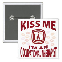 Kiss Me I'm An Occupational Therapist Pin