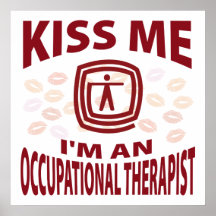 Kiss Me I'm An Occupational Therapist Posters