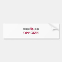 Kiss Me I'm an OPTICIAN Bumper Stickers