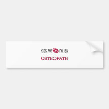 Kiss Me I'm an OSTEOPATH Bumper Sticker