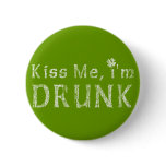 Kiss me I'm Drunk buttons
