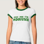 Kiss Me I'm Drunk t-shirts
