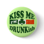 Kiss Me Im Drunkish